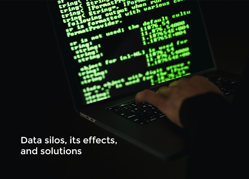 DATA SILOS, ITS EFFECTS, AND SOLUTIONS