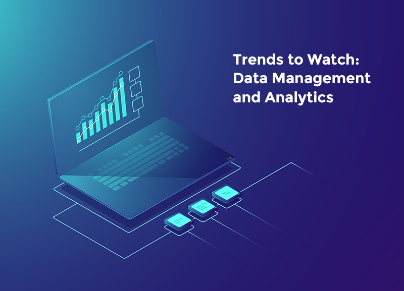 Top 9 Trends to Watch: Data Management and Analytics