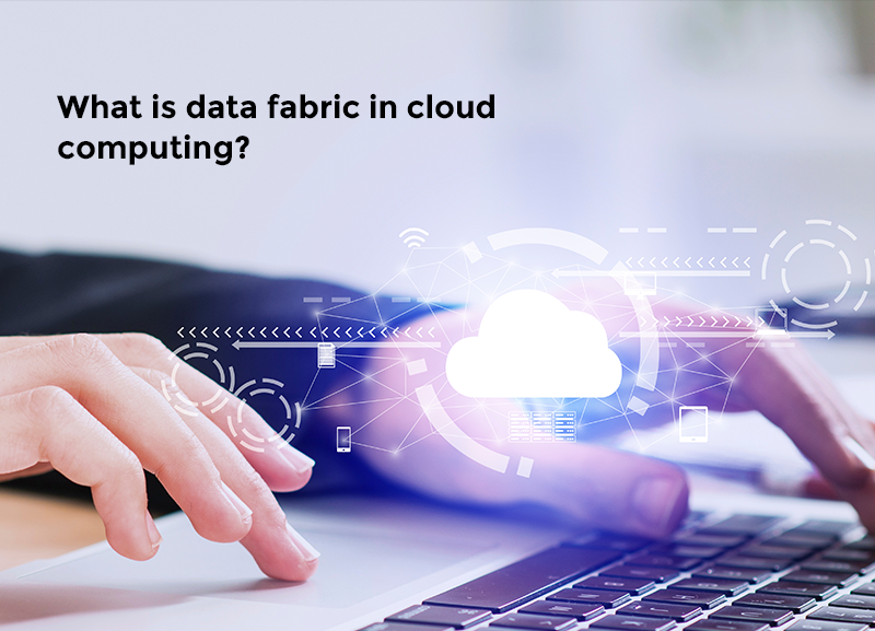 What is data fabric in cloud computing?