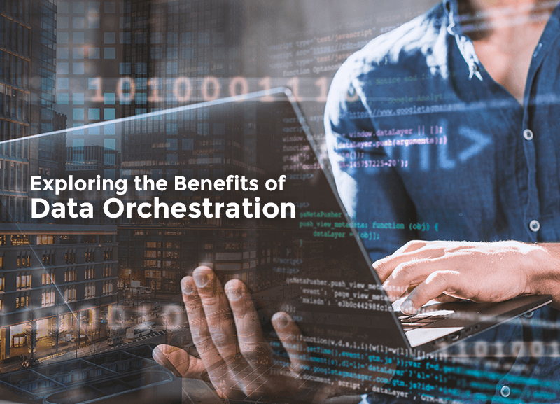 Exploring the Benefits of Data Orchestration