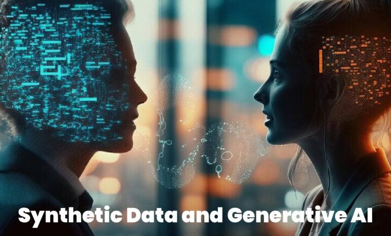 Revolutionizing Data Privacy: The Power of Synthetic Data and Generative AI